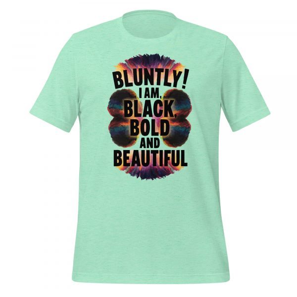 Bluntly! I Am Black, Bold, and Beautiful T-Shirt - Image 3