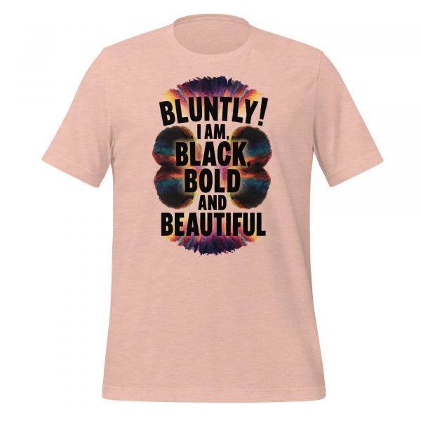 Bluntly! I Am Black, Bold, and Beautiful T-Shirt