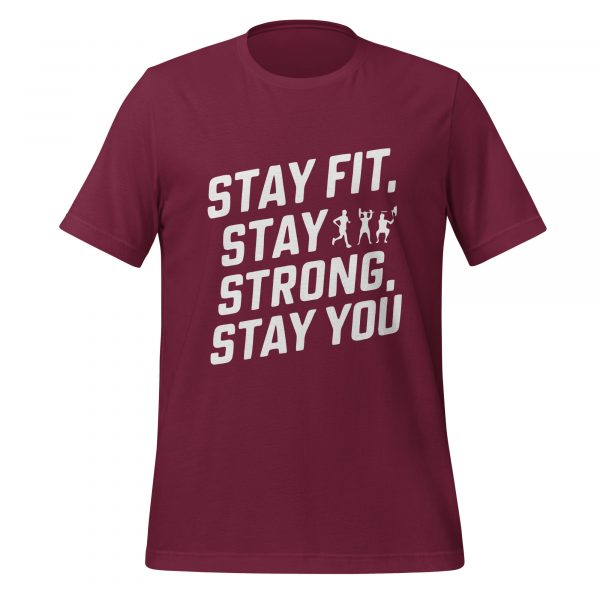 Stay Fit, Stay Strong, Stay You T-Shirt