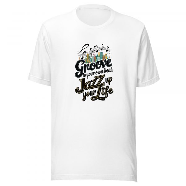 Jazz Up Your Life T-Shirt - Image 4