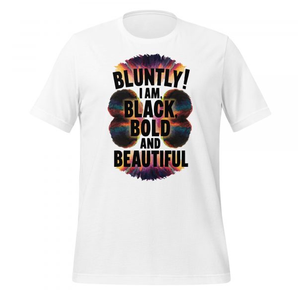 Bluntly! I Am Black, Bold, and Beautiful T-Shirt - Image 5