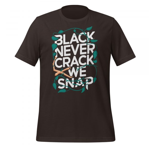 Black Never Crack, We Snap T-Shirt - Image 3