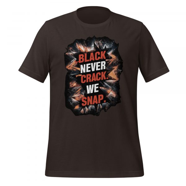 Black Never Crack, We Snap T-Shirt - Image 2
