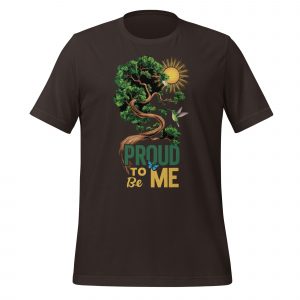 Proud to be Me T-Shirt