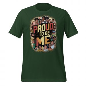 Proud to be Me T-Shirt