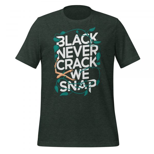 Black Never Crack, We Snap T-Shirt - Image 4