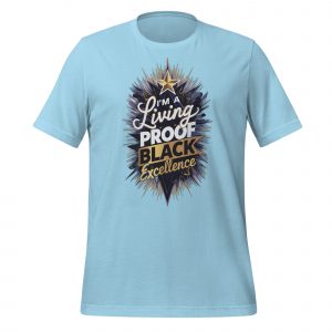 I’m A Living Proof of Black Excellence T-Shirt