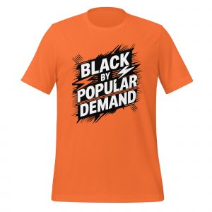 Black By Popular Demand T-Shirt