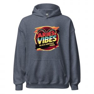 Aries Vibes: Black Heritage Pride Hoodie