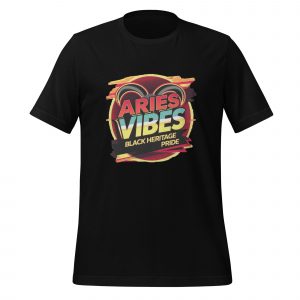 Aries Vibes: Black Heritage Pride T-Shirt